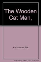 The Wooden Cat Man 0316285811 Book Cover
