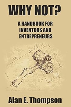 Paperback Why Not?: A Handbook For Inventors And Entrepreneurs Book