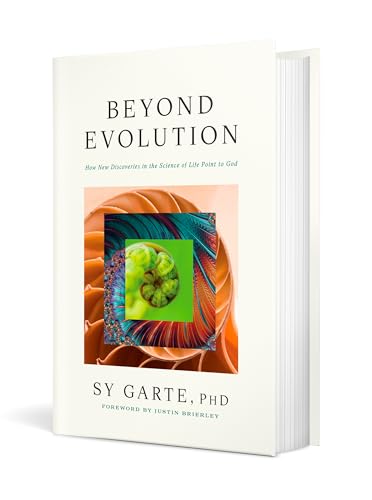Beyond Evolution: How New Discoveries in the Science of Life Point to God - image 2