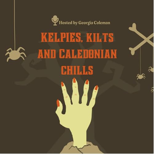 Couverture de Kelpies, Kilts and Caledonian Chills