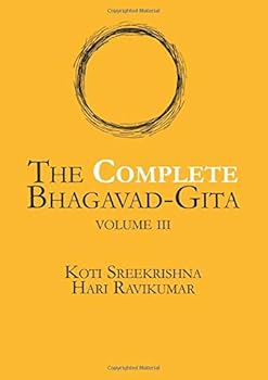 Paperback The Complete Bhagavad-Gita (Volume 3): A verse-by-verse self-study guide to master the ancient text with new insights Book