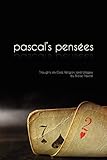 blaise pascal religion  Pensees: Pascal\'s Thoughts on God, Religion, and Wagers