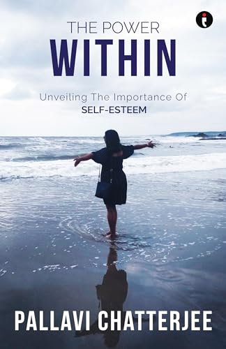 The Power Within: Unveiling the importance of Self-Esteem