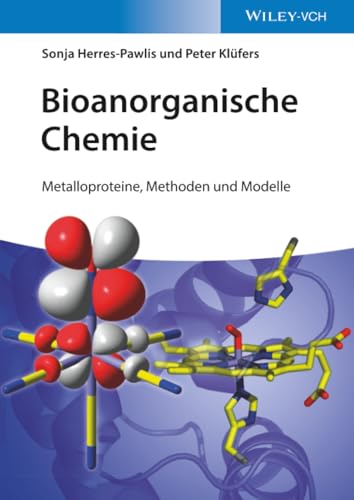 Bioanorganische Chemie: Metalloproteine, Methoden und Modelle: Metalloproteine, Methoden und Konzepte