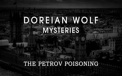 Doreian Wolf Mysteries: The Petrov Poisoning