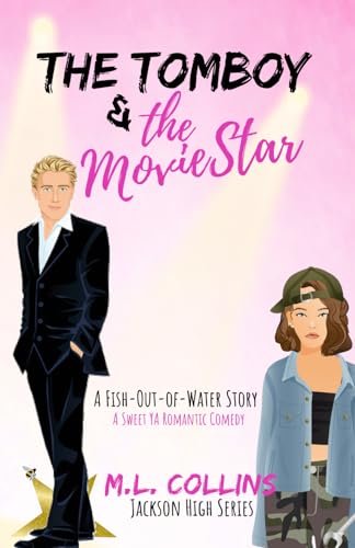 The Tomboy & The Movie Star: A Sweet Ya Romance (Jackson High)