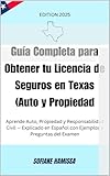  Texas Seguro de Auto y Propiedad (P&C) en Español: Guía de estudio en español para el examen de Seguro de Auto y Propiedad (P&C) de Texas (Spanish Edition)