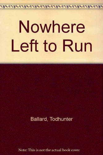 Nowhere Left to Run B00126QM9Y Book Cover