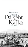 Da geht Kafka - Johannes Urzidil 