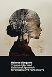 Trauma-Informed Relational Approach for Dissociative Parts (TADP)