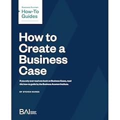 How to Create a Business Case Audiobook By Steven Haines cover art
