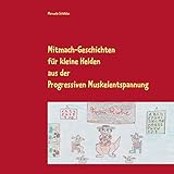 Mitmach-Geschichten für kleine Helden: aus der Progressiven Muskelentspannung - Manuela Schöbler