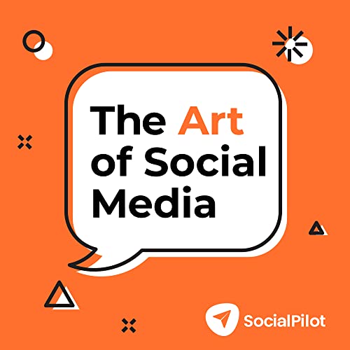 The Art of Social Media Podcast Por SocialPilot arte de portada