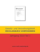 Gesetz- Und Verordnungsblatt Mecklenburg-Vorpommern: Jahrgang 2014 Teil 1 1511631201 Book Cover