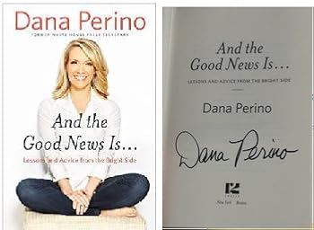[And the Good News Is.. [Autographed Edition by Dana Perino](And the Good News Is.. Signed book by Author]