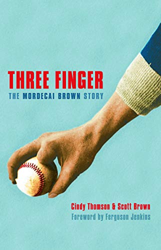 Three Finger: The Mordecai Brown Story