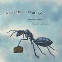 Where Did the Bugs Go? 1981462694 Book Cover
