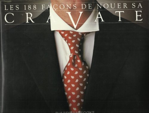 188 facons de nouer sa cravate (les) - - traduit de l'italien dont 200 en couleur