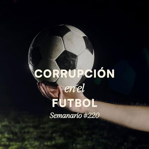 Mundialistas: Corrupci&oacute;n en el futbol