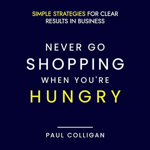 Never Go Shopping When You're Hungry by Paul Colligan episode artwork