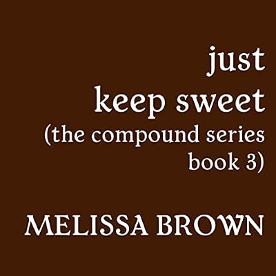 Just Keep Sweet: The Compound Series, Book 3