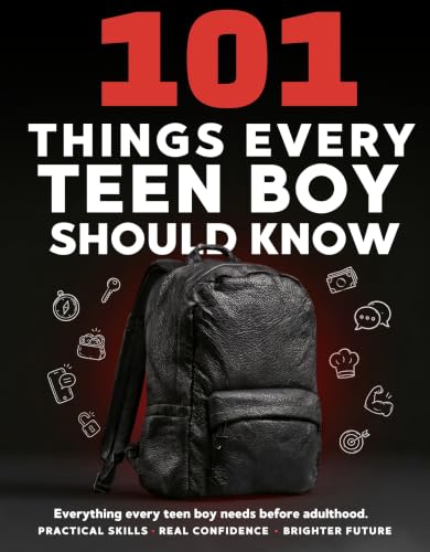 101 Things Every Teen Boy Should Know