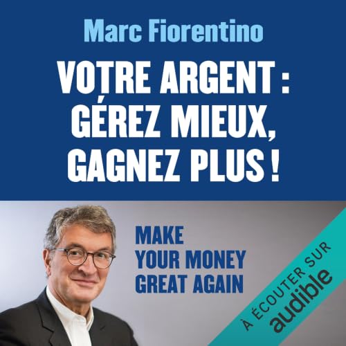 『Votre argent : G&eacute;rez mieux, gagnez plus !』のカバーアート