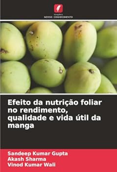 Paperback Efeito da nutrição foliar no rendimento, qualidade e vida útil da manga [Portuguese] Book