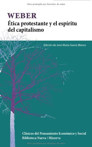 Ética protestante y el espíritu del capitalismo (Clásicos del pensamiento económico y social)