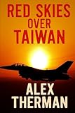 Red Skies Over Taiwan - Alex Therman 