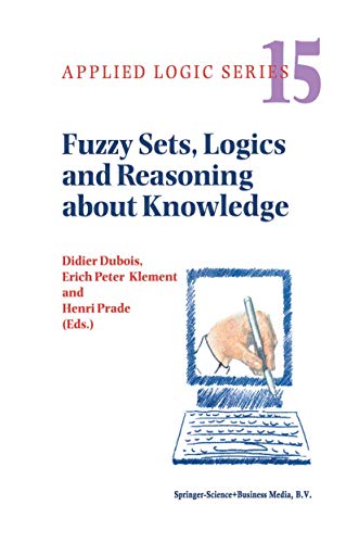 Fuzzy Sets, Logics and Reasoning About Knowledge: 15 (Applied Logic Series) view 2