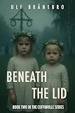 Beneath The Lid: A Nordic Noir Novel in the Coffinville Series
