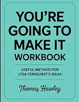 You're Going to Make It Workbook: Useful Method for Lysa Terkeurst's Ideas B0F5NJ8MPM Book Cover