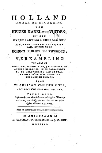Holland Onder de Regeering van Keizer Karel den Vijfden (Dutch Edition)