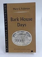 Bark house days (Melbourne paperbacks) B0006EJ01K Book Cover