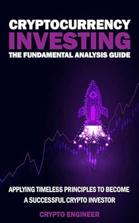 CRYPTOCURRENCY INVESTING - The Fundamental Analysis Guide: Applyi...