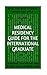 Medical Residency Guide For The International Graduate: What You Need To Know Before You Apply