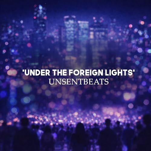 “Under The Foreign Lights”