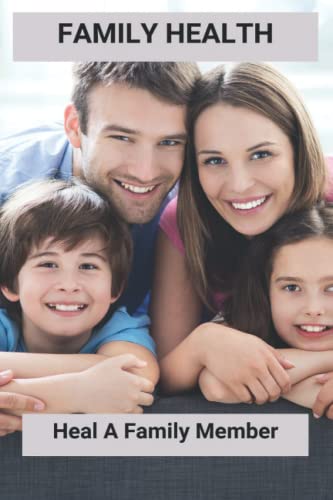 Family Health: Heal A Family Member