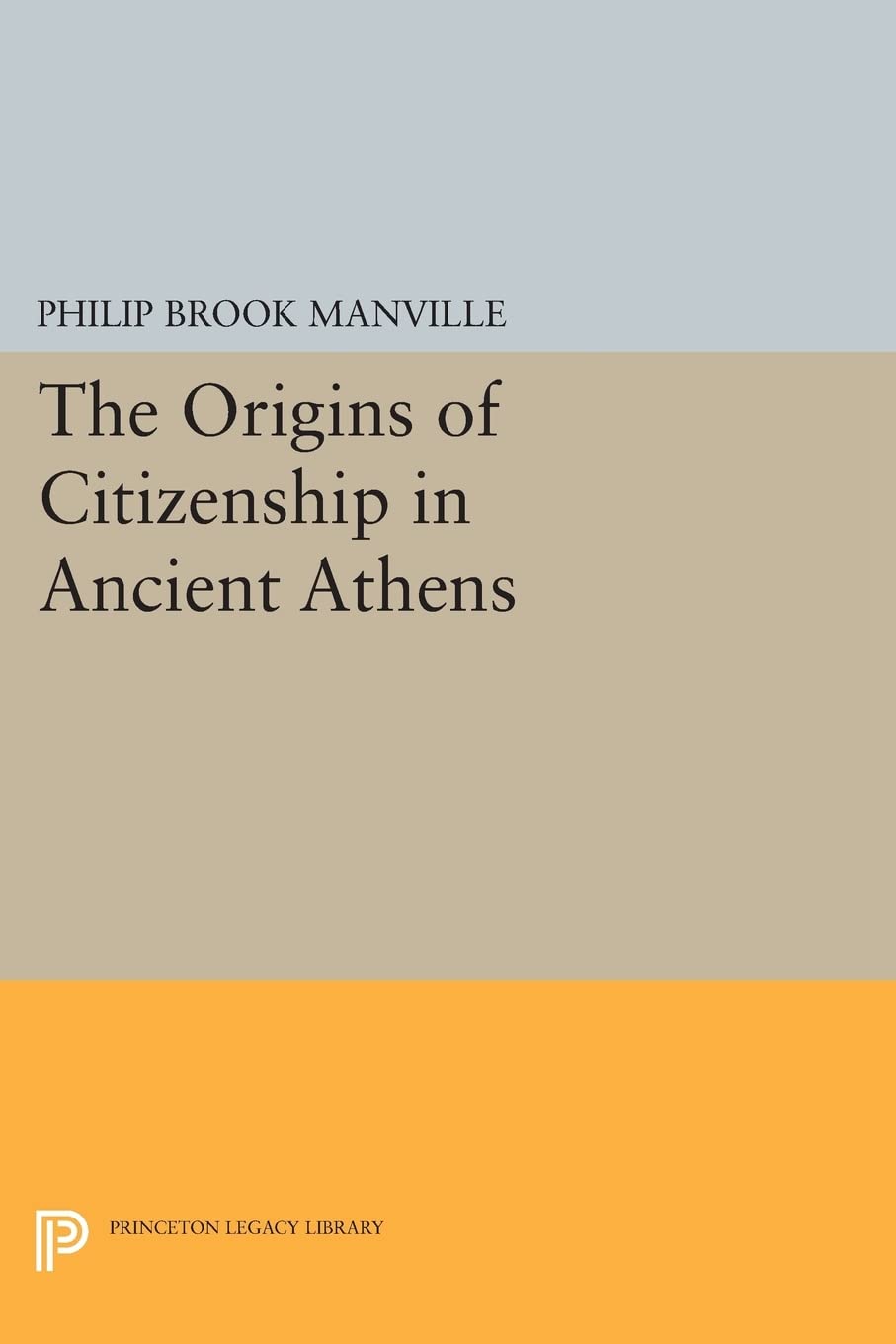 The Origins of Citizenship in Ancient Athens (Princeton Legacy Library): 1058