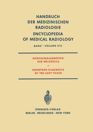 Roentgendiagnostik der Weichteile / Roentgen Diagnosis of the Soft Tissue (Handbuch der medizinischen Radiologie   Encyclopedia of Medical Radiology)