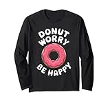 donut worry be happy funny donut lover maglia a manica