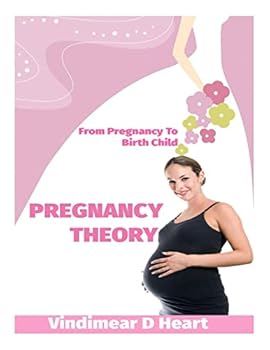 Paperback Pregnancy Theory: From Pragnancy to Birth Child Book