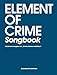 Produktbild Element of Crime Songbook- Aktualisierte Ausgabe inkl. "Schafe, Monster und Mäuse": Gitarre / Gesang. Inklusive "Schafe, Monster und Mäuse"