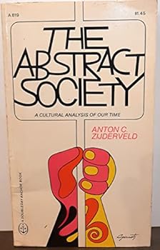 Paperback The Abstract Society: a Cultural Analysis of Our Time Book