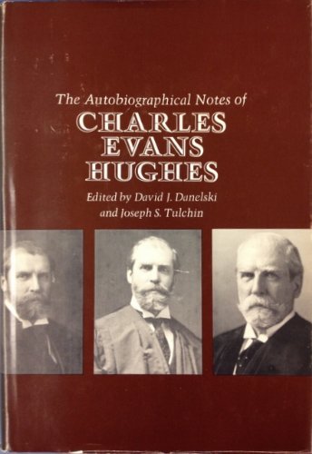 The Autobiographical Notes of Charles Evans Hughes (Studies in Legal History)