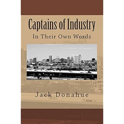 Captains of Industry: In Their Own Words