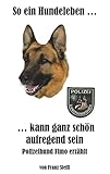 polizeihunde im einsatz  So ein Hundeleben kann ganz schön aufregend sein: Polizeihund Fimo erzählt