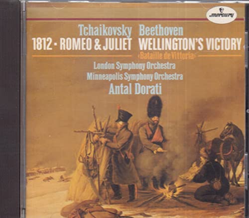 Tchaikovsky: 1812 Overture, Romeo & Juliet Overture / Beethoven: Wellington's Victory