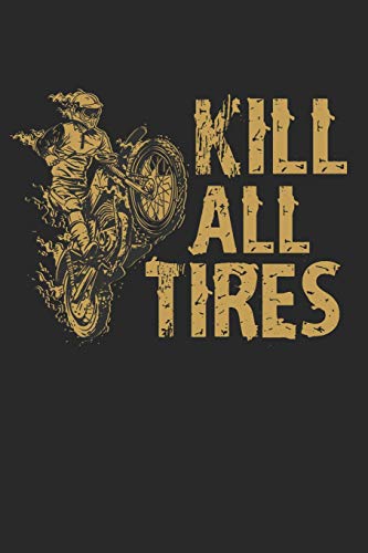 Mein Motorrad Tourenbuch: Dein persönliches Reisetagebuch für Motorrad Touren und Motorrad Reisen ♦ für über 100 Touren ♦ Handliches 6x9 Format ♦ Motiv: Kill all tires - gold (German Edition)